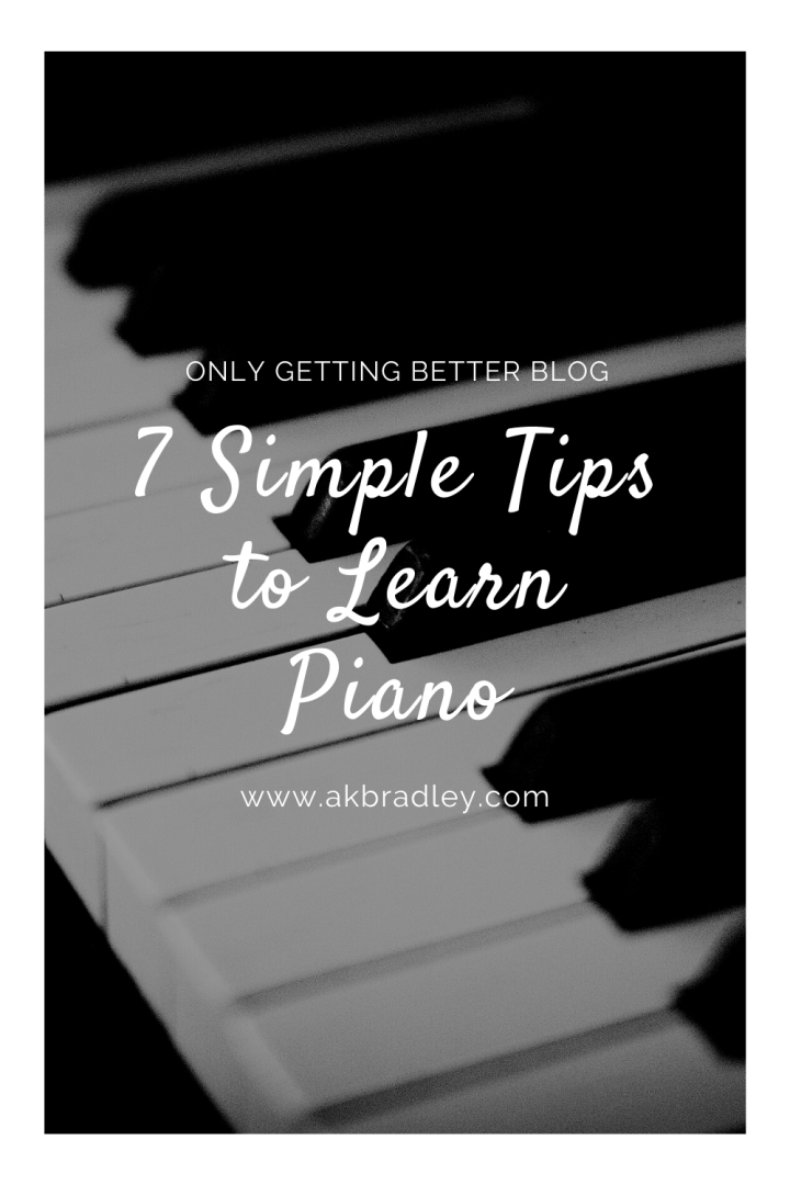 7 Simple Tips For Adults Who Want To Learn Piano Only Getting Better